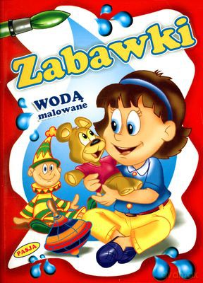 Zabawki Wodą Malowane [KSIĄŻKA]