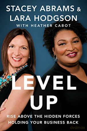 Level Up: Rise Above the Hidden Forces Holding Your Business Back - Stacey Y. Abrams [KSIĄŻKA]