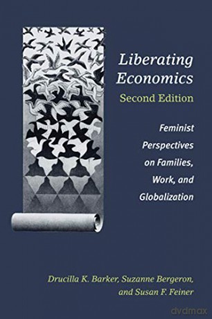 Liberating Economics: Feminist Perspectives on Families, Work, and Globalization - Drucilla Barker [KSIĄŻKA]