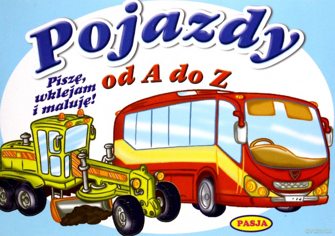Pojazdy Od A Do Z Piszę Wklejam I Maluję [KSIĄŻKA]
