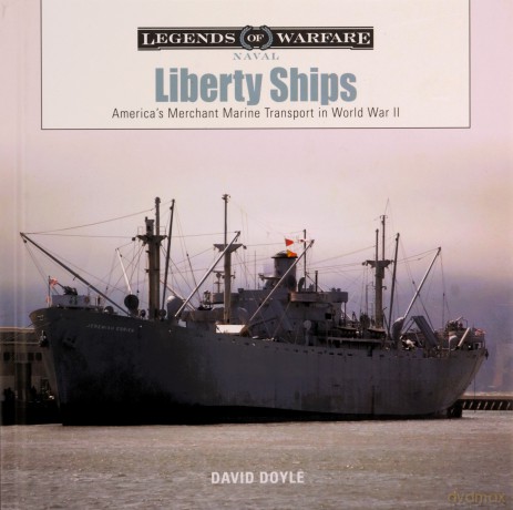 Liberty Ships: America's Merchant Marine Transport in World War II: 13 (Legends of Warfare: Naval) - David Doyle [KSIĄŻKA]