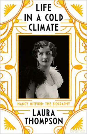 Life in a Cold Climate: Nancy Mitford - The Biography - Laura Thompson [KSIĄŻKA]