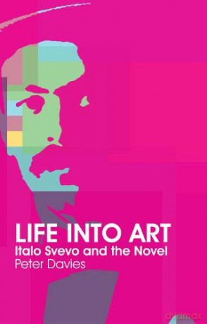 Life Into Art: Italo Svevo and the Novel - Peter Davies [KSIĄŻKA]