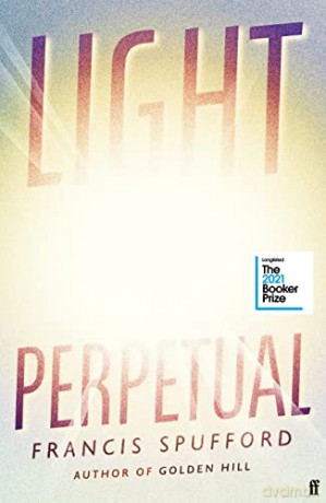 Light Perpetual: Longlisted for the Booker Prize 2021 - Francis Spufford [KSIĄŻKA]
