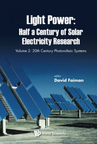 Light Power: Half A Century Of Solar Electricity Research - Volume 2: 20th Century Photovoltaic Systems - David Faiman [KSIĄŻKA]