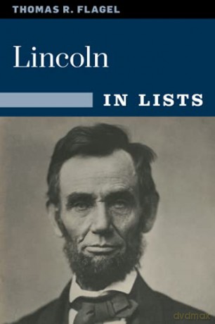 Lincoln in Lists: The Civil War President in 25 Lists - Thomas Flagel [KSIĄŻKA]