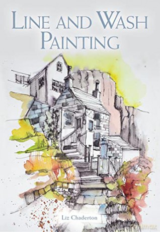 Line and Wash Painting - Liz Chaderton [KSIĄŻKA]