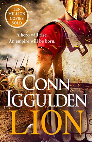 Lion: 'Brings war in the ancient world to vivid, gritty and bloody life' ANTHONY RICHES - Conn Iggulden [KSIĄŻKA]