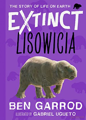 Lisowicia (Extinct - The Story of Life on Earth Book 4) Kindle - Ben Garrod [KSIĄŻKA]