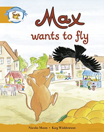 Literacy Edition Storyworlds Stage 4, Animal World Max Wants to Fly [KSIĄŻKA]