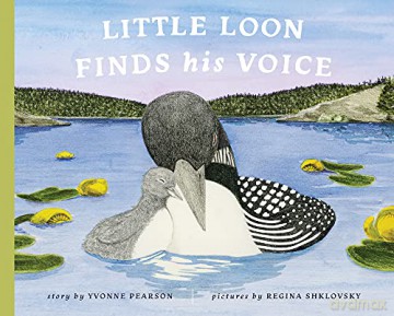 Little Loon Finds His Voice - Yvonne Pearson [KSIĄŻKA]
