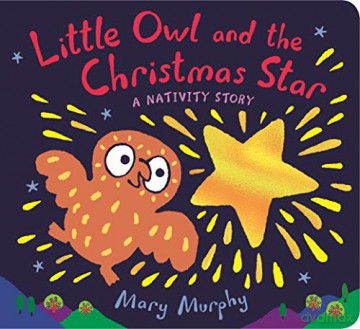 Little Owl and the Christmas Star: A Nativity Story - Murphy Mary [KSIĄŻKA]
