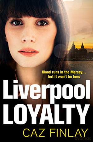 LIVERPOOL LOYALTY: The most gripping and gritty crime thriller set in Liverpool with shocking twists!: Book 4 (Bad Blood) - Caz Finlay [KSIĄŻKA]