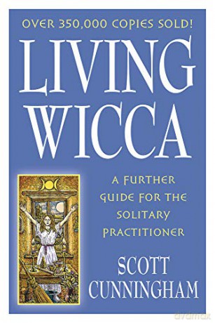 Living Wicca: A Further Guide for the Solitary Practitioner - Scott Cunningham [KSIĄŻKA]