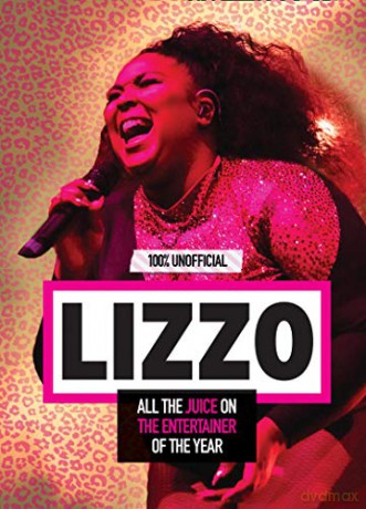 Lizzo: 100% Unofficial - All the Juice on the Entertainer of the Year - Natasha Mulenga [KSIĄŻKA]