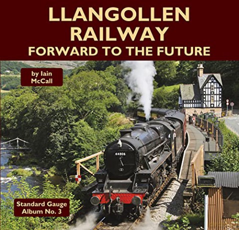 Llangollen Railway - Forward to the Future: 3 (Standard Gauge Album) [KSIĄŻKA]