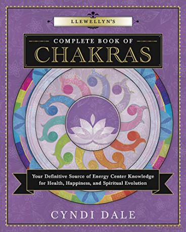 Llewellyn's Complete Book of Chakras: Your Definitive Source of Energy Center Knowledge for Health, Happiness, and Spiritual Evolution: 7 - Cyndi Dale [KSIĄŻKA]