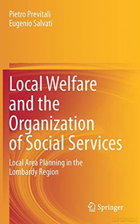 Local Welfare and the Organization of Social Services: Local Area Planning in the Lombardy Region (SpringerBriefs in Economics) - Pietro Previtali [KSIĄŻKA]