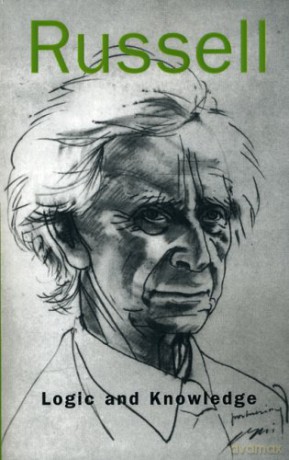 Logic and Knowledge - Bertrand Russell [KSIĄŻKA]