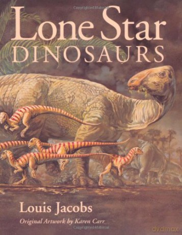 Lone Star Dinosaurs (Louise Lindsey Merrick Natural Environment Series): 22 - Louis Jacobs [KSIĄŻKA]