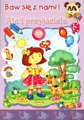 Ala I Przyjaciele Baw Się Z Nami [KSIĄŻKA]