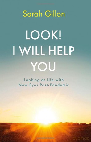 Look! I Will Help You: Looking at Life with New Eyes Post-Pandemic - Sarah Gillon [KSIĄŻKA]
