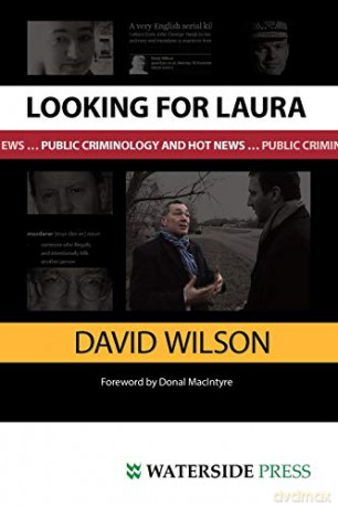 Looking for Laura: Public Criminology and Hot News - David Wilson [KSIĄŻKA]