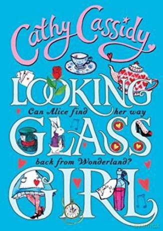 Looking Glass Girl - Cathy Cassidy [KSIĄŻKA]