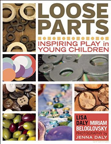 Loose Parts: Inspiring Play in Young Children [KSIĄŻKA]