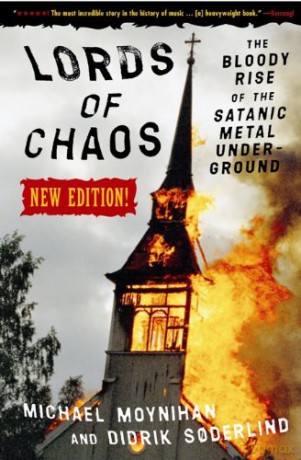 Lords of Chaos: The Bloody Rise of the Satanic Metal Underground New Edition (Extreme Metal) - Michael Moynihan [KSIĄŻKA]