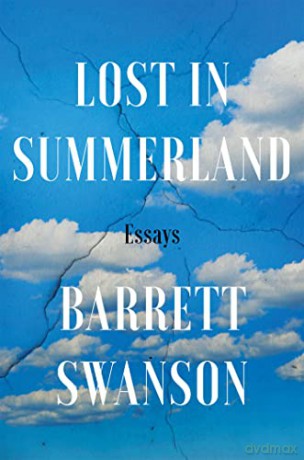 Lost in Summerland: Essays - Barrett Swanson [KSIĄŻKA]
