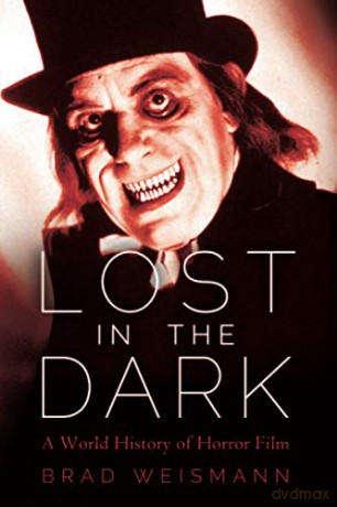 Lost in the Dark: A World History of Horror Film - Weismann ,Brad [KSIĄŻKA]