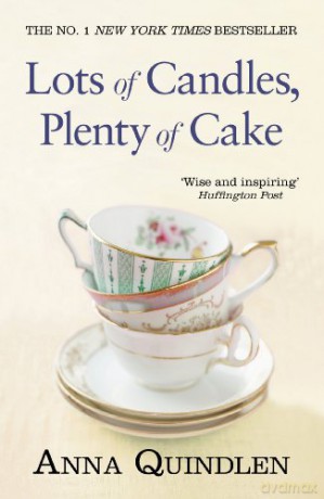 Lots of Candles, Plenty of Cake - Anna Quindlen [KSIĄŻKA]