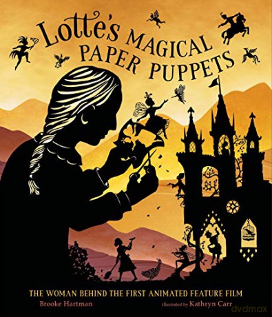 Lotte's Magical Paper Puppets: The Woman Behind the First Animated Feature Film - Brooke Hartman [KSIĄŻKA]