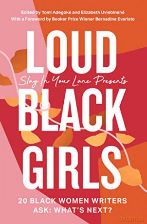 Loud Black Girls: 20 Black Women Writers Ask: What's Next - Yomi Adegoke [KSIĄŻKA]