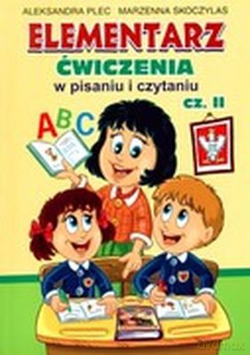 Elementarz Ćwiczenia W Pisaniu I Czytaniu Cz.II - Aleksandra Plec, Marzenna Skoczylas [KSIĄŻKA]