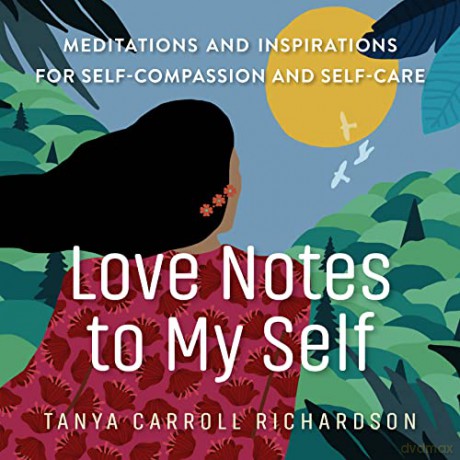 Love Notes to My Self: Meditations and Inspirations for Self-Compassion and Self-Care - Carroll, Richardson [KSIĄŻKA]