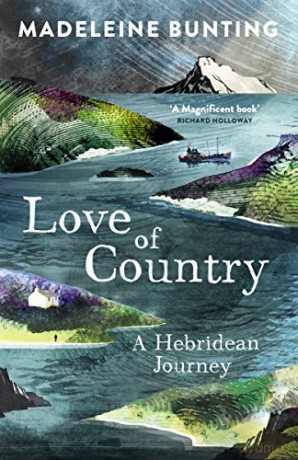 Love of Country: A Hebridean Journey - Madeleine Bunting [KSIĄŻKA]