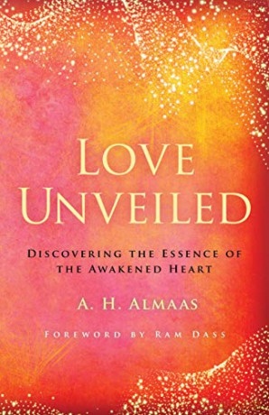 Love Unveiled: Discovering the Essence of the Awakened Heart (The Journey of Spiritual Love) - A. H. Almaas [KSIĄŻKA]