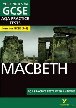 Macbeth AQA Practice Tests: York Notes for GCSE (9-1): - the best way to practise and feel ready for 2022 and 2023 assessments and exams [KSIĄŻKA]