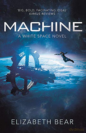 Machine: A White Space Novel - Elizabeth Bear [KSIĄŻKA]