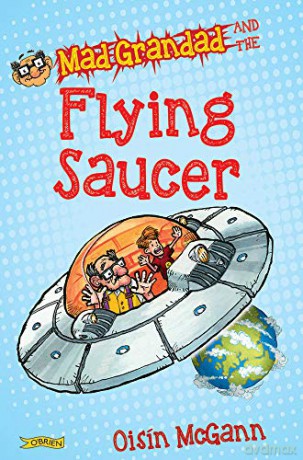 Mad Grandad and the Flying Saucer - Oisin Mcgann [KSIĄŻKA]