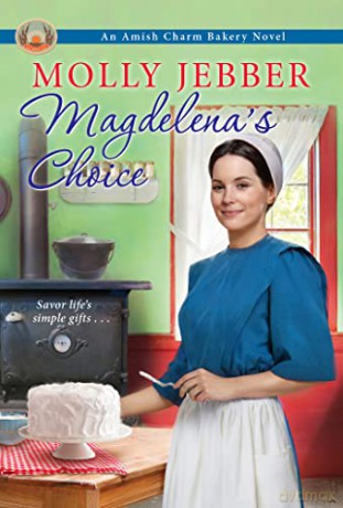 Magdelena's Choice (The Amish Charm Bakery (#5)) - Molly Jebber [KSIĄŻKA]
