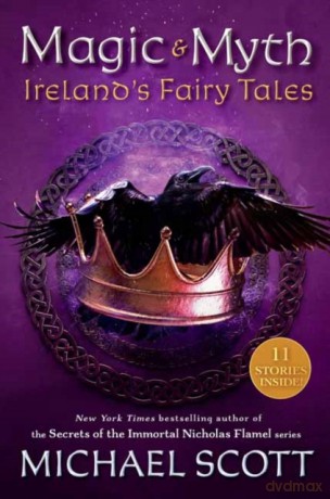 Magic and Myth: Ireland's Fairy Tales - Michael Scott [KSIĄŻKA]
