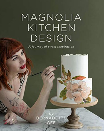 Magnolia Kitchen Design: A Journey of Sweet Inspiration - Gee Bernadette [KSIĄŻKA]