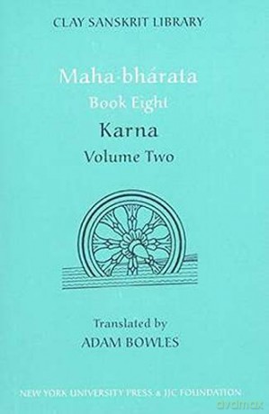 Maha-bharata: Karna Bk. 8, v.2 (Clay Sanskrit Library): 50 - Bowles,Adam [KSIĄŻKA]