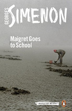 Maigret Goes to School: Inspector Maigret #44 - Simenon Georges [KSIĄŻKA]