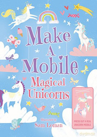Make a Mobile: Magical Unicorns - Sam Loman [KSIĄŻKA]