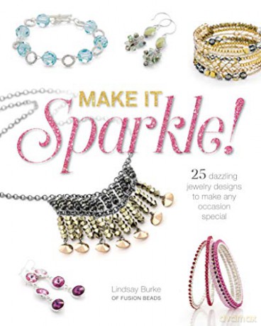Make It Sparkle: 25 Dazzling Jewelry Designs to Make Any Occasion Special - Burke L [KSIĄŻKA]