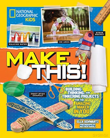 Make This!: Building Thinking, and Tinkering Projects for the Amazing Maker in You [KSIĄŻKA]